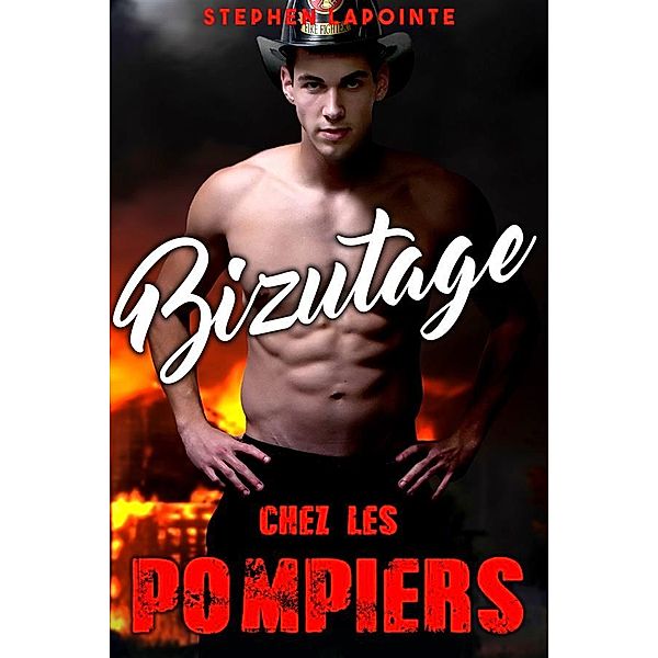 Bizutage chez les Pompiers: Bizutage chez les Pompiers, Stephen Lapointe