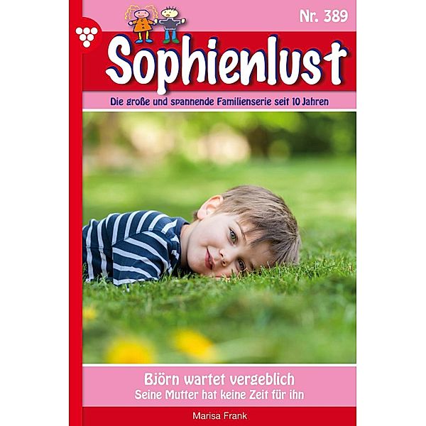 Björn wartet vergeblich / Sophienlust Bd.389, Marisa Frank