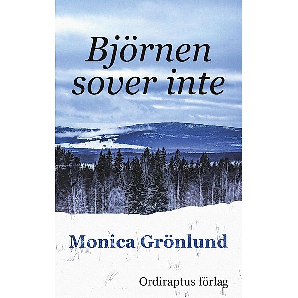 Björnen sover inte, Monica Grönlund