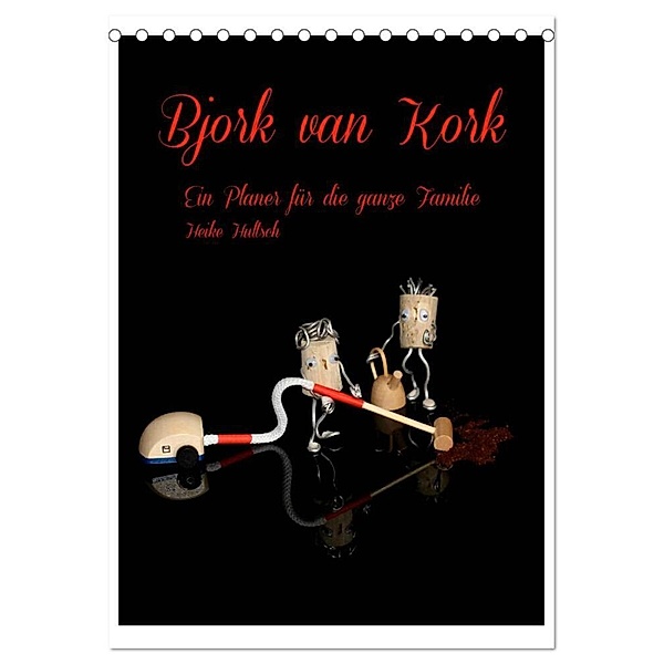 Bjork van Kork / Familienplaner (Tischkalender 2024 DIN A5 hoch), CALVENDO Monatskalender, Heike Hultsch