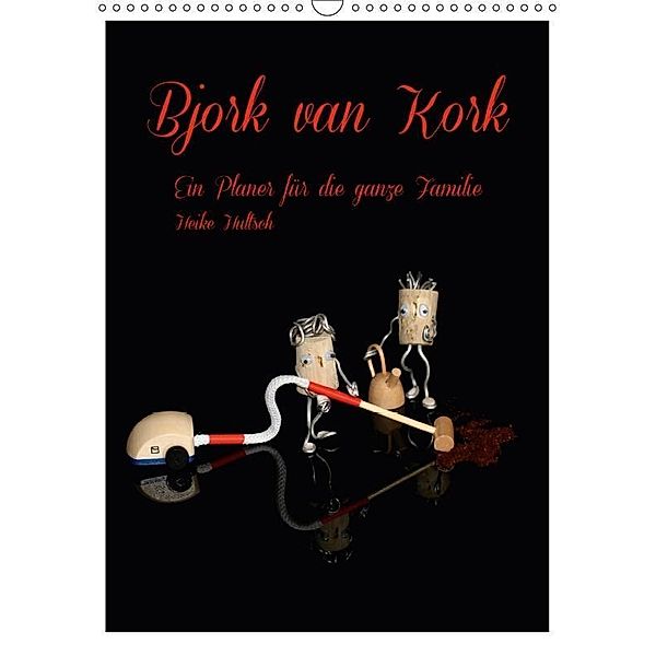 Bjork van Kork / Familienplaner (Wandkalender 2017 DIN A3 hoch), Heike Hultsch