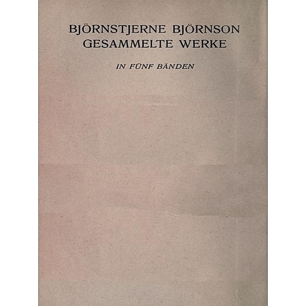 Bjørnstjerne Bjørnson - Gesammelte Werke, Bjørnstjerne Bjørnson