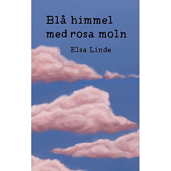 Blå himmel med rosa moln, Elsa Linde