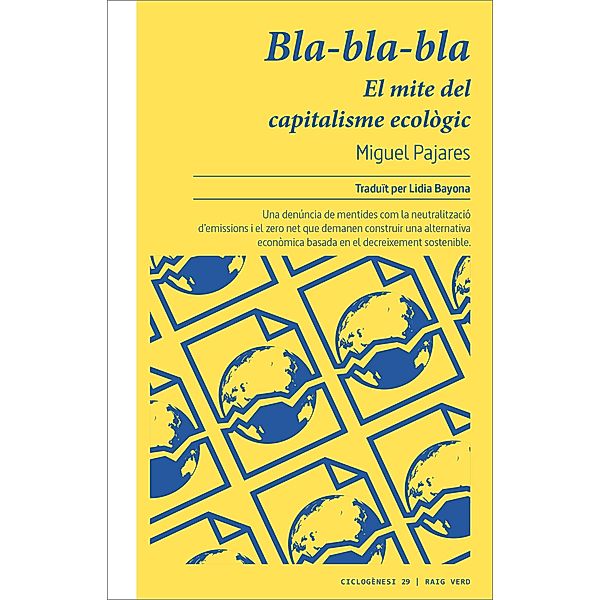 Bla-bla-bla. El mite del capitalisme ecològic / Ciclogènesi Bd.29, Miguel Pajares