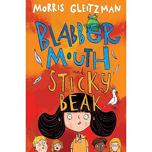 Blabber Mouth and Sticky Beak, Morris Gleitzman