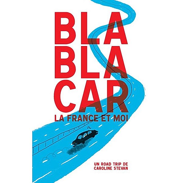 BlaBlaCar, la France et moi, Caroline Stevan