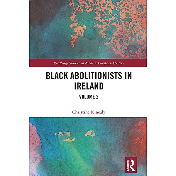 Black Abolitionists in Ireland, Christine Kinealy