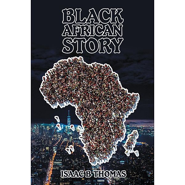 Black African Story, Isaac B Thomas