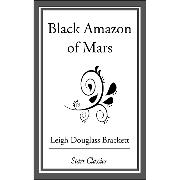 Black Amazon of Mars, Leigh Douglass Brackett