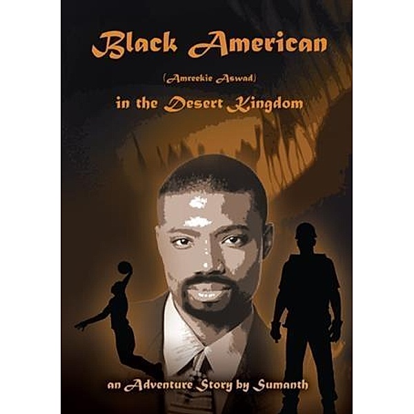 Black American (Amreekie Aswad) in the Desert Kingdom - Part I, Sumanth