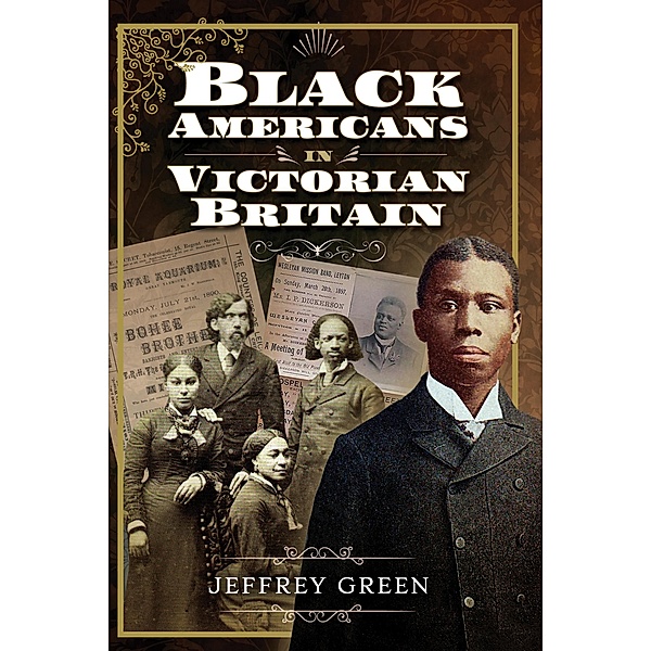 Black Americans in Victorian Britain, Jeffrey Green