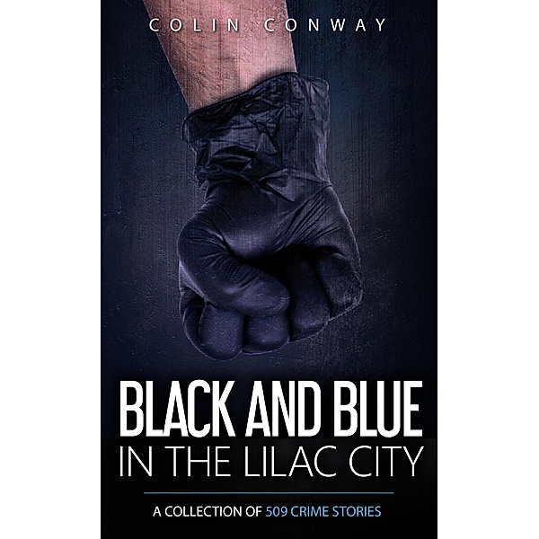 Black and Blue in the Lilac City (The 509 Crime Stories, #8) / The 509 Crime Stories, Colin Conway