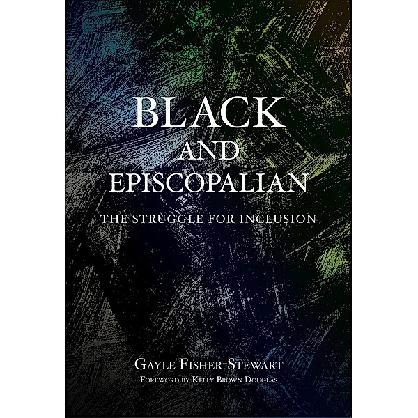 Black and Episcopalian, Gayle Fisher-Stewart
