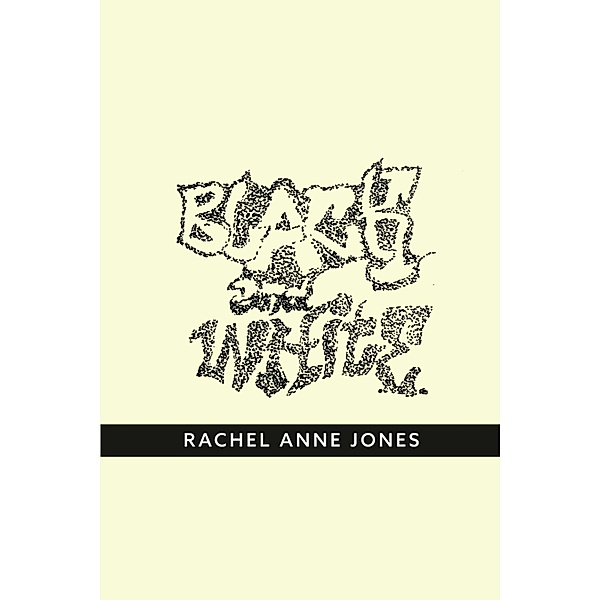 Black and White, Rachel Anne Jones