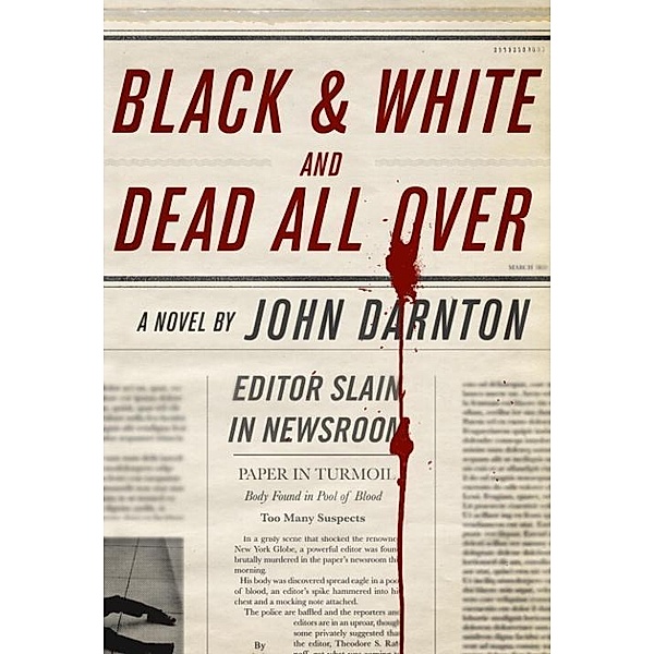 Black and White and Dead All Over, John Darnton