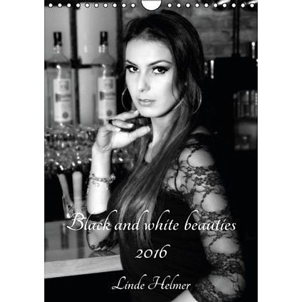 Black and white beauties 2016 (Wandkalender 2016 DIN A4 hoch), Linde Helmer