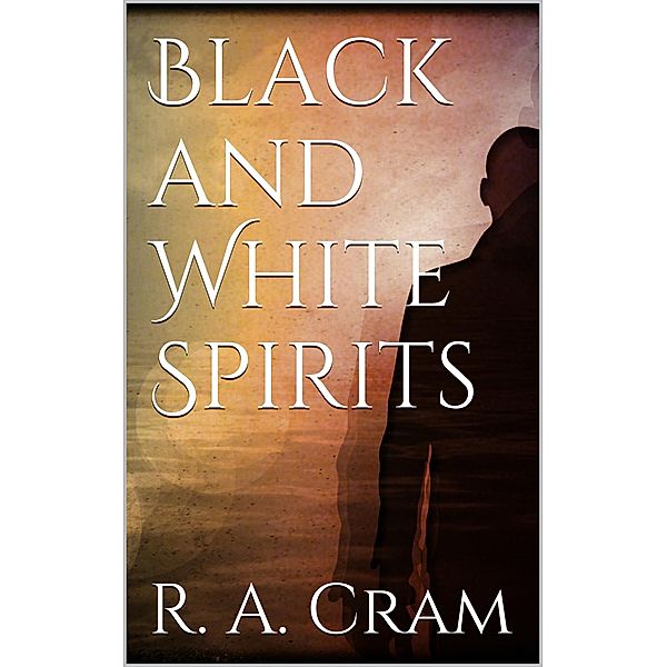 Black and white spirits, Ralph Adams Cram