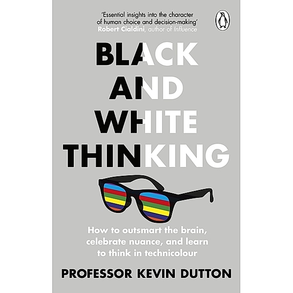 Black and White Thinking, Kevin Dutton