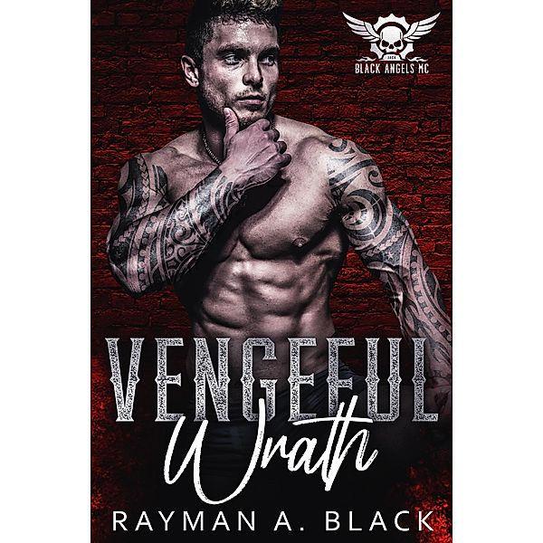 Black Angels MC: Vengeful Wrath: An MC Romance (Black Angels MC, #2), Rayman Black