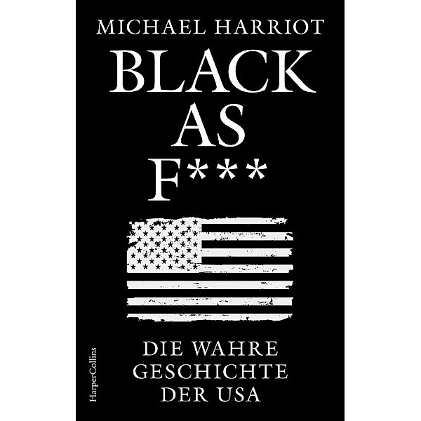 Black As F***. Die wahre Geschichte der USA, Michael Harriot