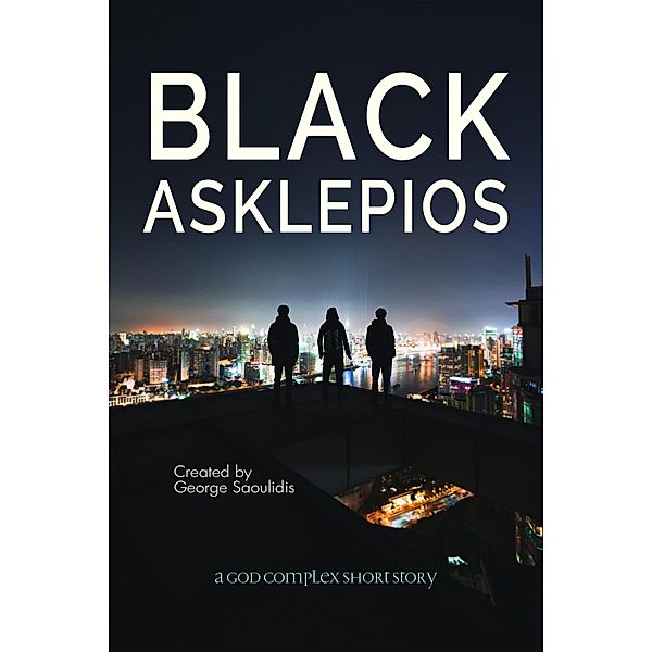 Black Asklepios (The God Complex Universe) / The God Complex Universe, George Saoulidis