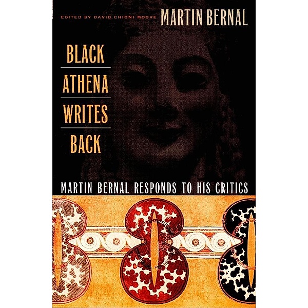 Black Athena Writes Back, Bernal Martin Bernal