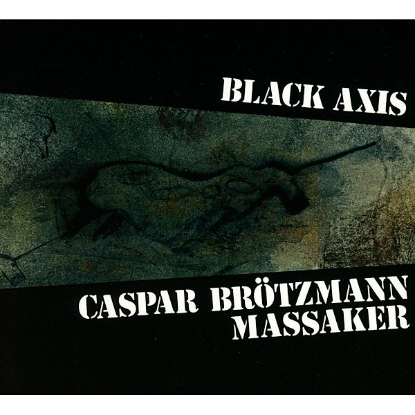 Black Axis (Remaster), Caspar Brötzmann Massaker