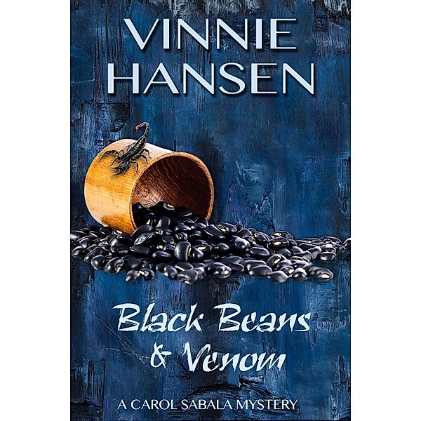Black Beans & Venom (Carol Sabala Mysteries, #7) / Carol Sabala Mysteries, Vinnie Hansen