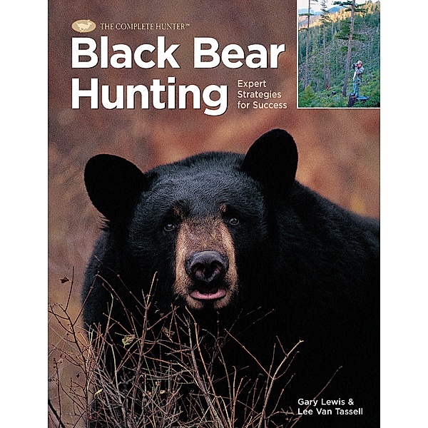 Black Bear Hunting / The Complete Hunter, Gary Lewis, Lee Van Tassel
