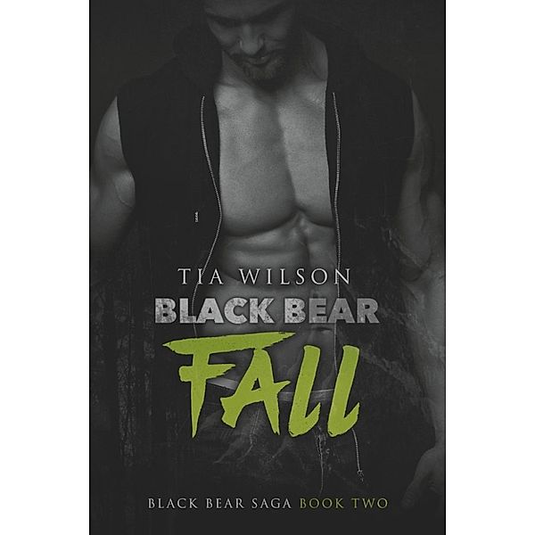 Black Bear Saga: Black Bear Fall (Black Bear Saga, #2), Tia Wilson