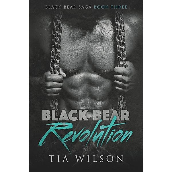 Black Bear Saga: Black Bear Revolution (Black Bear Saga, #3), Tia Wilson