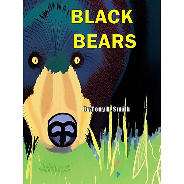 Black Bears for Kids (Bear Books for Kids, #1) / Bear Books for Kids, Tony R. Smith