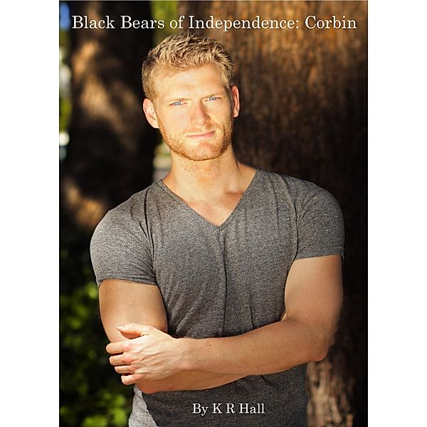 Black Bears of Independence: Corbin / K R Hall, K R Hall