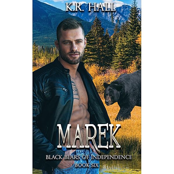 Black Bears of Independence: Marek / Black Bears of Independence, K. R. Hall