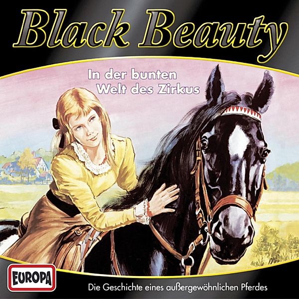 Black Beauty - 2 - Folge 02: In der bunten Welt des Zirkus, Margarita Meister, Anna Sewell