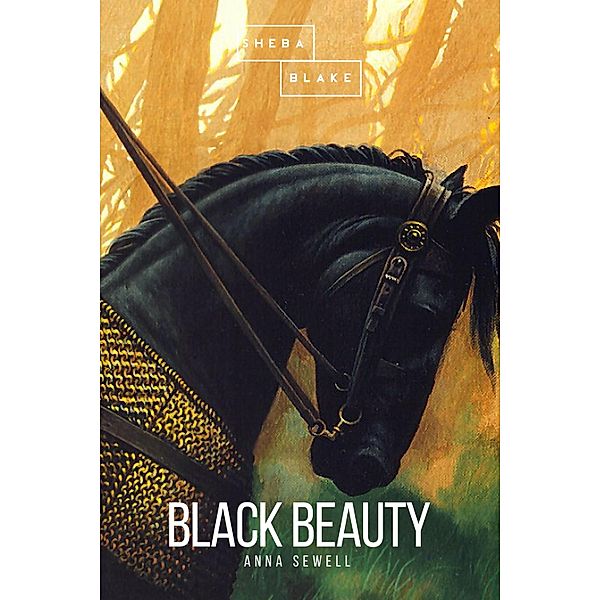 Black Beauty, Anna Sewell, Sheba Blake