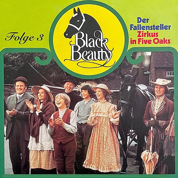 Black Beauty - 3 - Der Fallensteller / Zirkus in Five Oaks, Margarita Meister, Anna Sewell