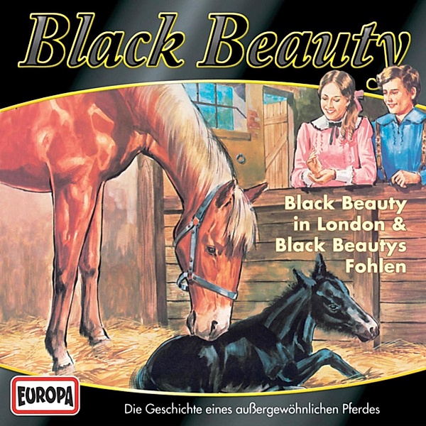 Black Beauty - 3 - Folge 03: Black Beauty in London / Black Beautys Fohlen, Margarita Meister, Anna Sewell