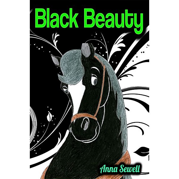 Black Beauty - Anna Sewell, Anna Sewell