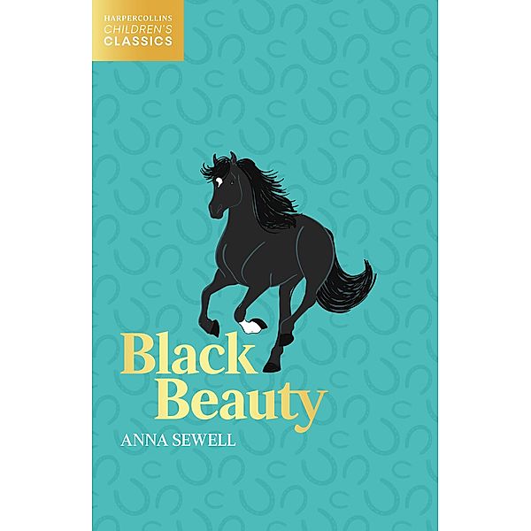 Black Beauty / HarperCollins Children's Classics, Anna Sewell