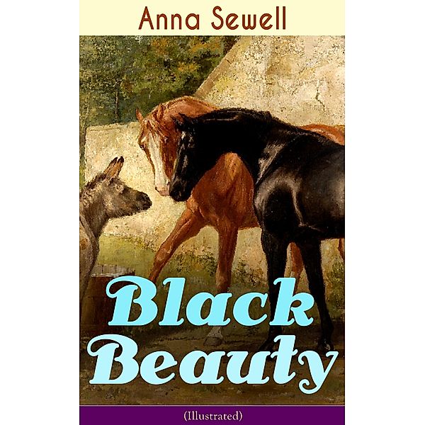 Black Beauty (Illustrated), Anna Sewell