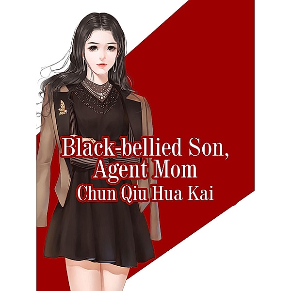Black-bellied Son, Agent Mom, Chun Huaqiukai