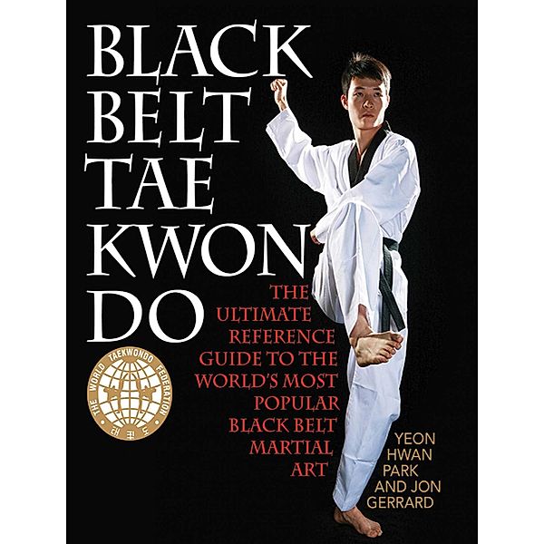 Black Belt Tae Kwon Do, Yeon Hwan Park, Jon Gerrard