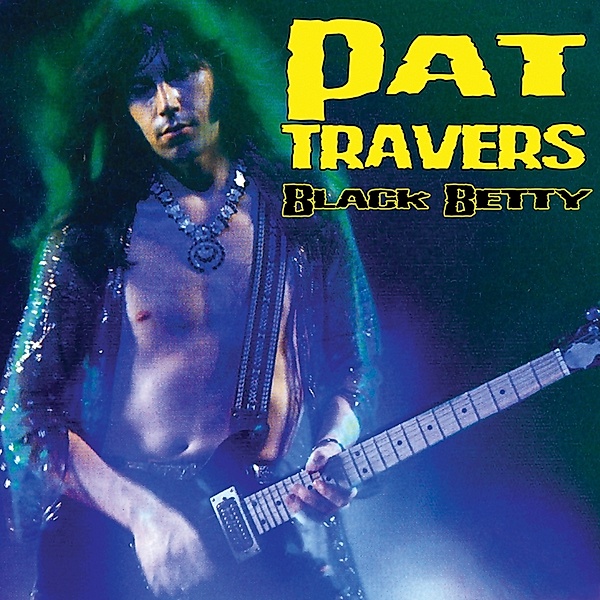 Black Betty (Vinyl), Pat Travers