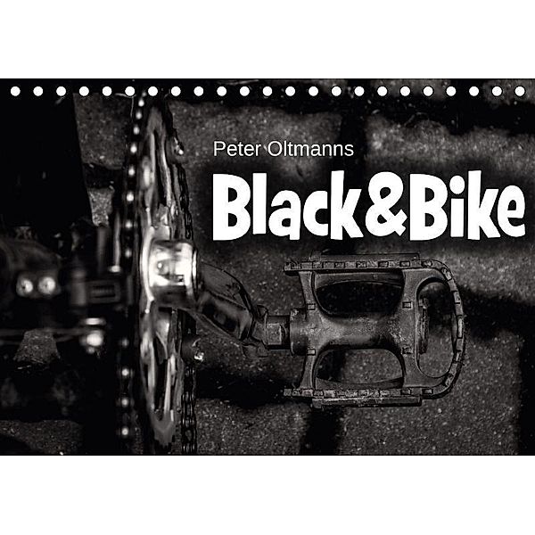 Black&Bike (Tischkalender 2018 DIN A5 quer), Peter Oltmanns