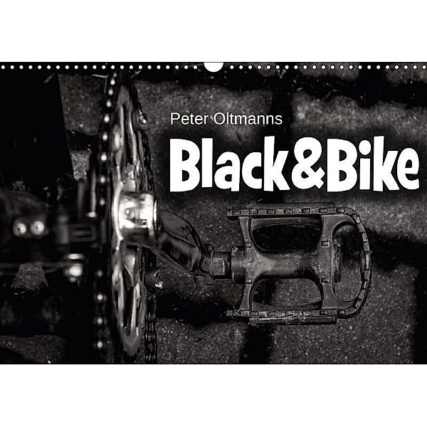 Black&Bike (Wandkalender 2018 DIN A3 quer), Peter Oltmanns