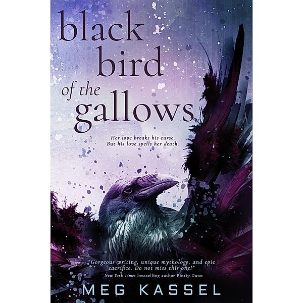 Black Bird of the Gallows / Black Bird of the Gallows Bd.1, Meg Kassel