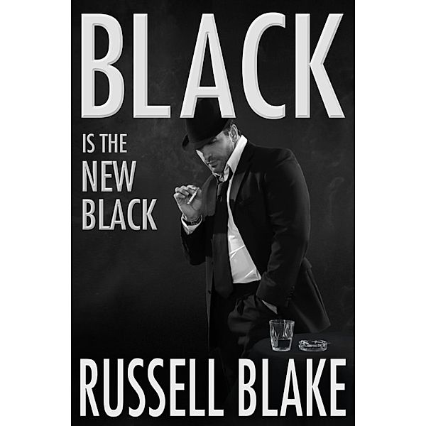 Black: Black Is The New Black, Russell Blake