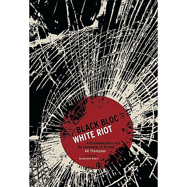 Black Bloc, White Riot, A. K. Thompson