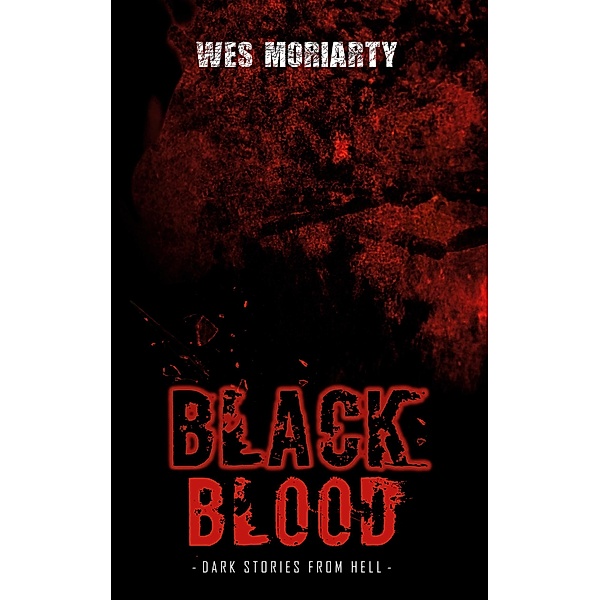 Black Blood / Black & White Reihe Bd.3, Wes Moriarty